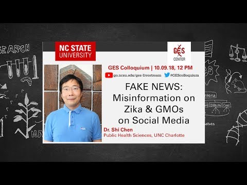 10/9/18 - Shi Chen on FAKE NEWS! Zika and GMOs on Social Media [Part 1]