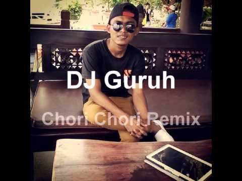 DJ Guruh - Chori Chori Remix