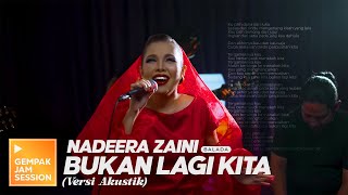 Download lagu [Akustik Paling Sedap] Nadeera - Bukan Lagi Kita (Versi Akustik) | Gempak Jam Session mp3