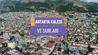 ANTAKYA KALESİ VE SURLARI