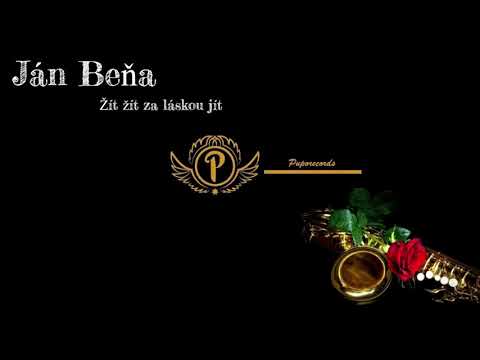 Ján Beňa - Žít, žít, za láskou jít