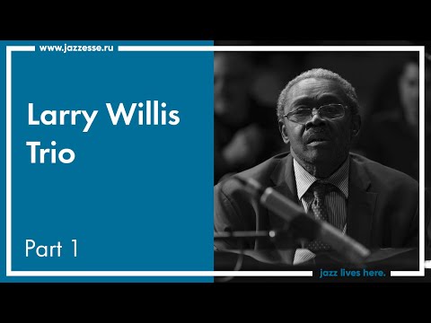 Larry Willis Trio @ Live at ESSE Jazz Club @ Part 1