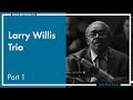 Larry Willis Trio @ Live at ESSE Jazz Club @ Part 1