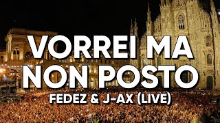 Fedez &amp; J-Ax - Vorrei Ma Non Posto (Live LOVE MI 28/06/22) - Testo/Lyrics