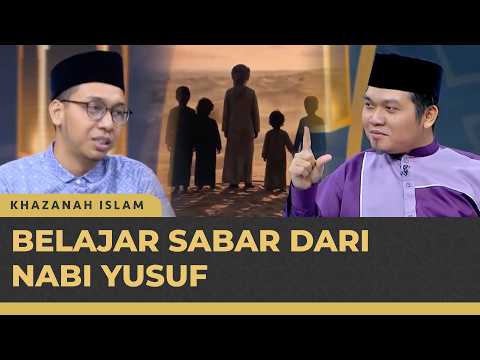 Cerita di Balik Surah Yusuf dan Makna Kesabaran | Khazanah Qur'an