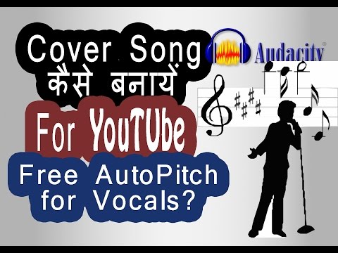 How to Record and Auto Pitch Vocals in Audacity: A to Z Tutorial for Making Bollywood Song Cover