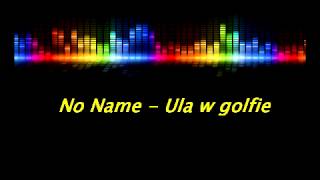 No name - Ula w golfie [ disco polo 2012 ]