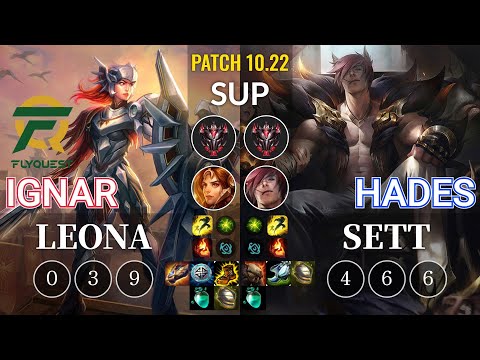 FLY IgNar Leona vs Hades Sett Sup - KR Patch 10.22