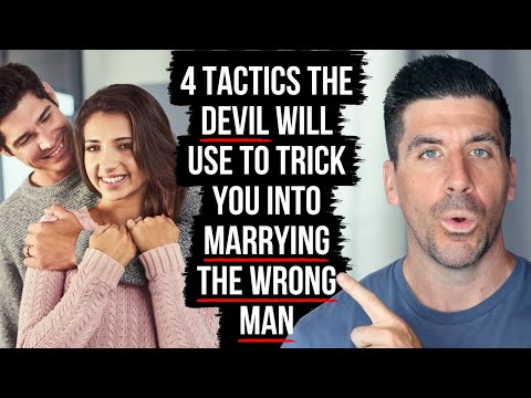 Satan Will Trick You Into Marrying the Wrong Man If . . .