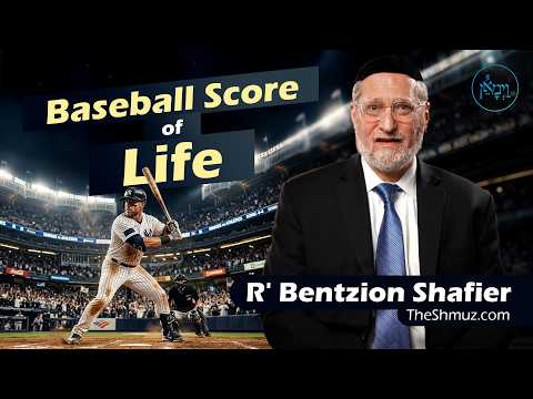 Baseball Score of Life | Rabbi Bentzion Shafier