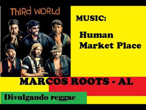 DIVULGANDO: Third World  - Human Market Place / MARCOS ROOTS - AL