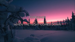 Foreigner - &quot;When The Night Comes Down&quot; HQ/With Onscreen Lyrics!