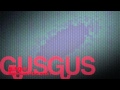 Gus Gus - Magnified Love ( Album Version ) 