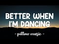 Better When I'm Dancing - Meghan Trainor (Lyrics) 🎵