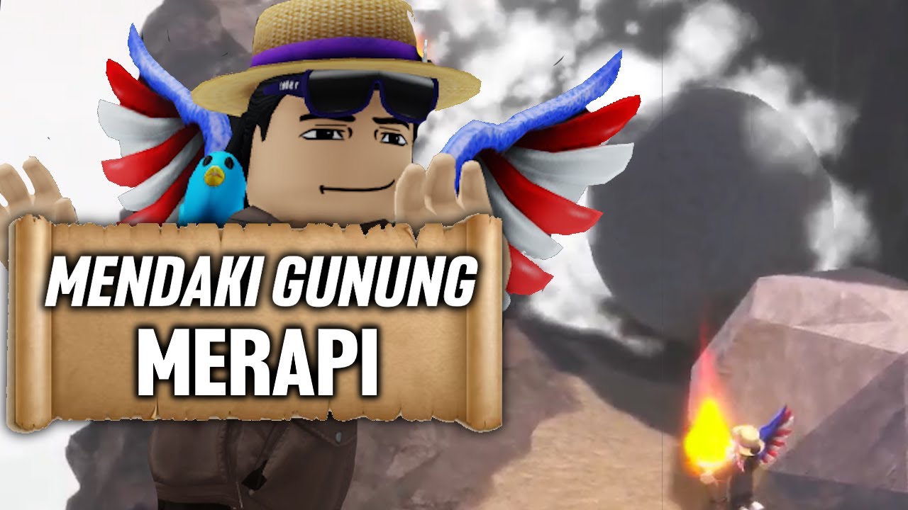 SERU BANGET KITA MENDAKI GUNUNG MERAPI YANG VIRAL - Roblox Indonesia
