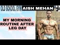 my morning routine after leg day ! aish mehan