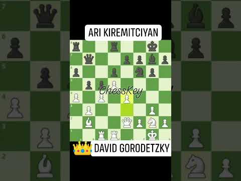 David Gorodetzky beats Ari Kiremitciyan #chesskey