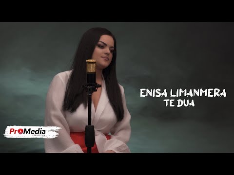 Enisa Limanmera  - Te Dua