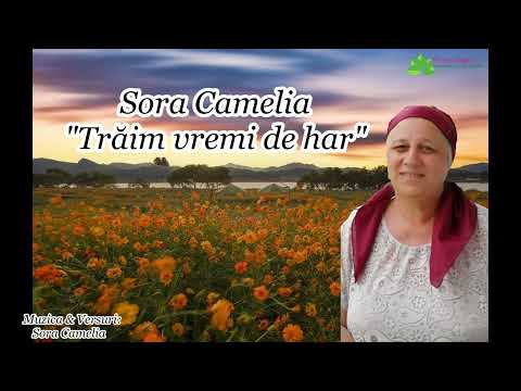 Sora Camelia “Trăim vremi de har”