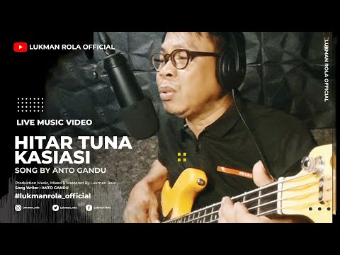 Lukman Rola - HITAR TUNA KASIASI | Cipt. Anto Gandu (Live Version)