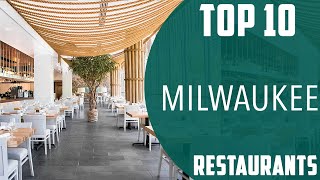Top 10 Best Restaurants to Visit in Milwaukee, Wisconsin | USA - English