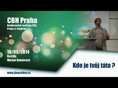 2014/05/18 CBH - Kdo je tvůj táta - Michal Valehrach