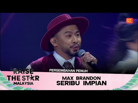 [Persembahan Penuh] MAX BRANDON (SERIBU IMPIAN) | Minggu 4 RAISE THE STAR MALAYSIA 2025