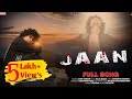 Jaan Full Song || Jaan Kumar |Swastik Sourav || Full MP3 song || Inditune records