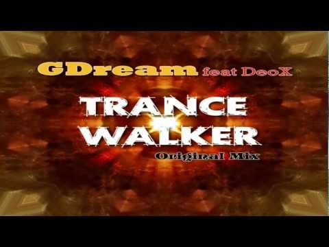 GDream feat DeoX - Trance Walker (Original Mix)