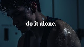 DO IT ALONE -- Best Motivational Speech (featuring Yahshua Willis)