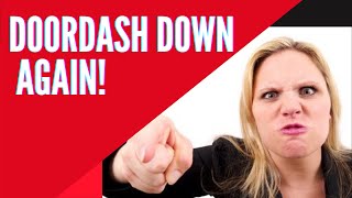 Doordash Down Again. DoorDash app crashed. keeps pausing.