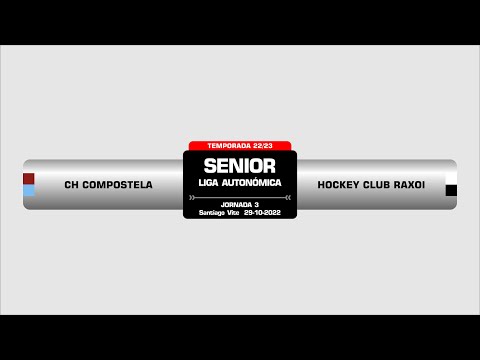 CH COMPOSTELA - HOCKEY CLUB RAXOI | CAMPEONATO AUTONOMICO SENIOR MASCULINO