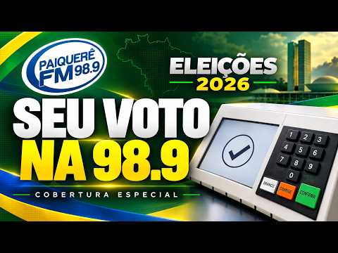 Eleições 2026 ao vivo: Seu voto na 98.9 | Paiquerê FM
