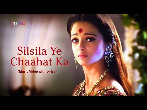 Silsila Ye Chaahat Ka (Lyrical Video) - Shreya Ghoshal | Shahrukh Khan, Aishwarya Rai | Devdas