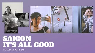 SAIGON VLOG | It's All Good