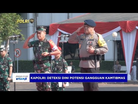AMANAT KAPOLRI DETEKSI DINI POTENSI GANGGUAN KAMTIBMAS