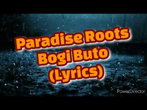 Bogi Buto (Lyrics) - Paradise Roots
