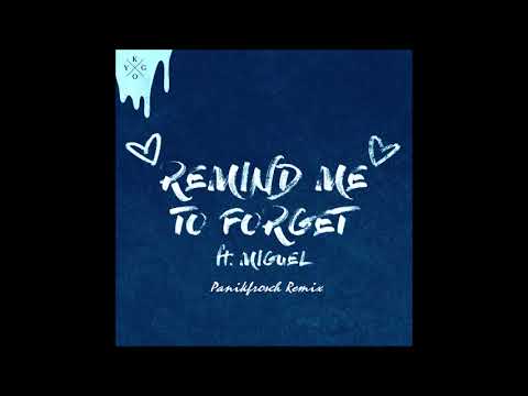 Kygo, Miguel - Remind Me to Forget (Panikfrosch Remix)