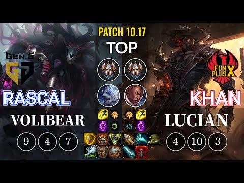 GEN Rascal Volibear vs FPX Khan Lucian Top - KR Patch 10.17