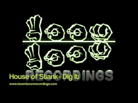 House of Stank- Dig It