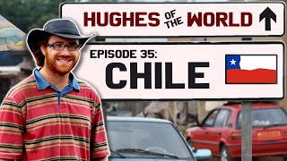 HUGHES OF THE WORLD #35 | CHILE 🇨🇱