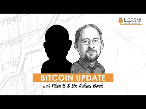 BTC028: Bitcoin Update W/ Plan B & Dr. Adam Back