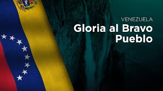 National Anthem of Venezuela - Gloria al Bravo Pueblo