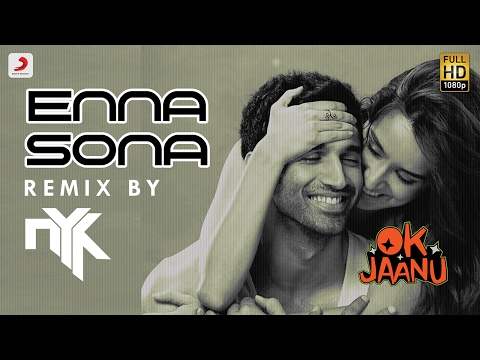 Enna Sona Remix By DJ NYK | Shraddha Kapoor | Aditya Roy Kapur | A.R. Rahman | Arijit Singh