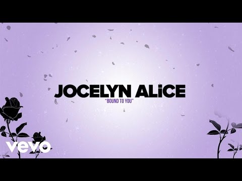 Jocelyn Alice - Bound To You (Lyric Video)
