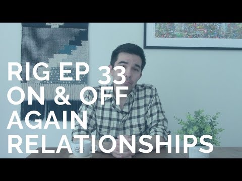 On Again Off Again Relationships [RIG 33] - Clay Andrews