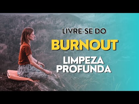 Livre-se da "Síndrome de Burnout" [MEDITAÇÃO GUIADA]