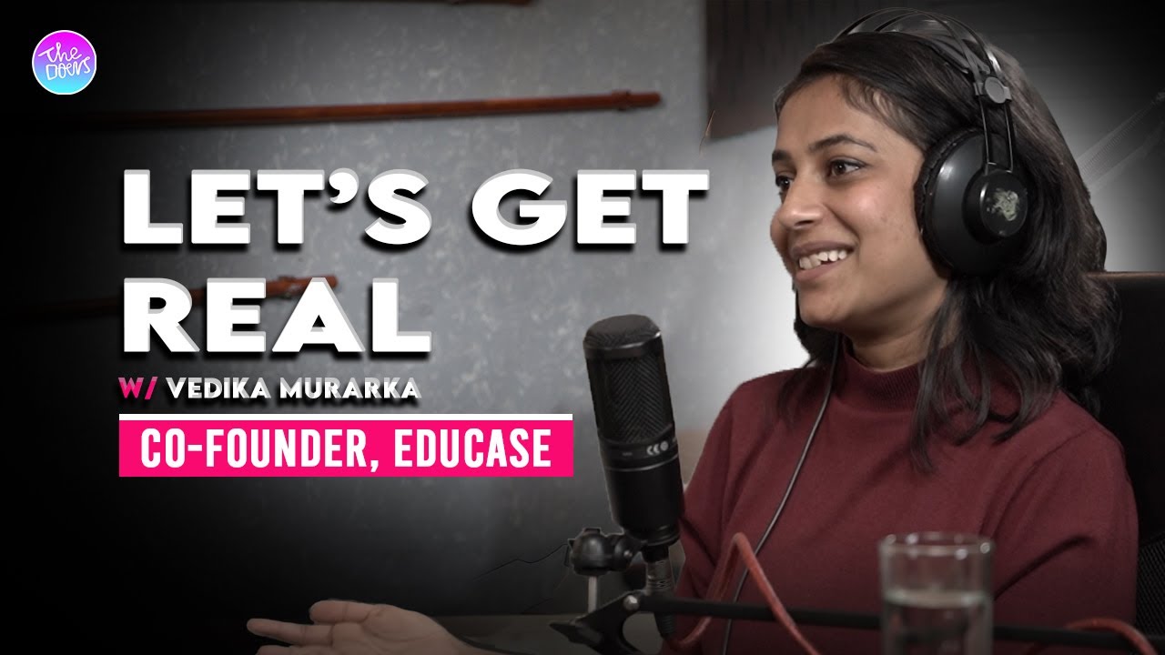 Let's Get Real With Vedika Murarka || Ep 113 || Educase || Co-Founder || Anup Ghimire