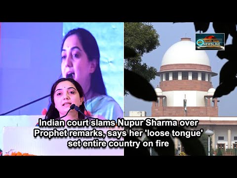 Indian court slams Nupur Sharma over Prophet remarks, says her 'loose tongue' set country on fire