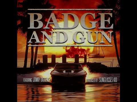 Jonny Diggins feat Sunglasses Kid - Badge and Gun